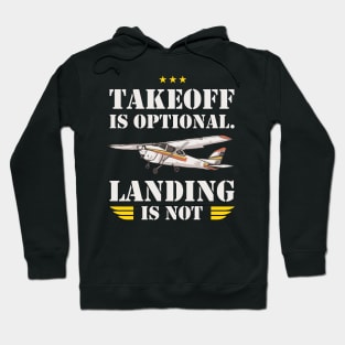 Takeoff is optional. Landing is not ! Hoodie